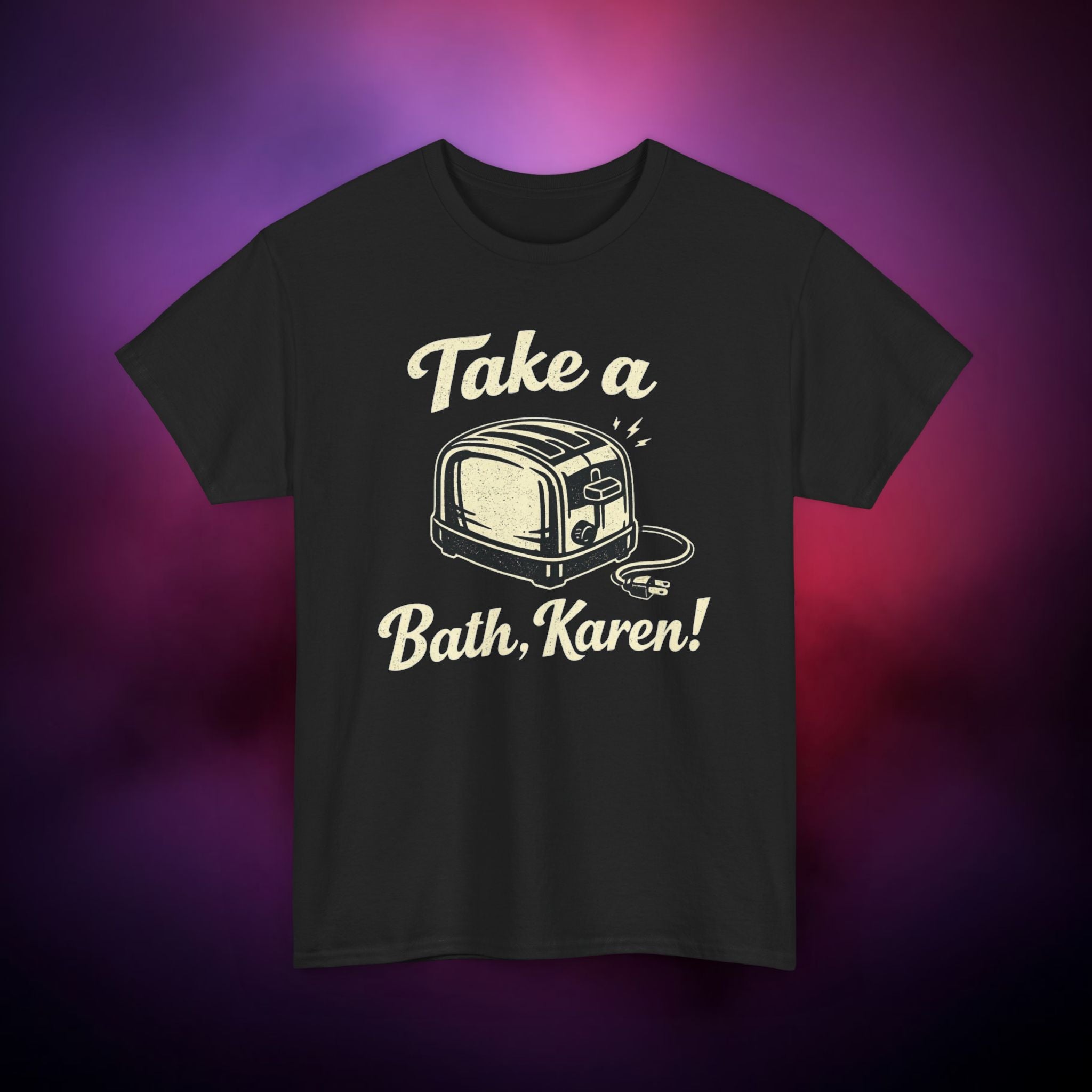 Bath Time for Karen Funny T-Shirt – Sarcastic Humor Graphic Tee with Vintage Toaster Design | Meme Shirt Gift for Friends & Parties